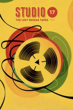 Studio 17: The Lost Reggae Tapes (2019) Studio 17: The Lost Reggae Tapes (2019)