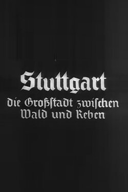 Stuttgart, die Großstadt zwischen Wald und Reben (1935) Stuttgart, die Großstadt zwischen Wald und Reben (1935)