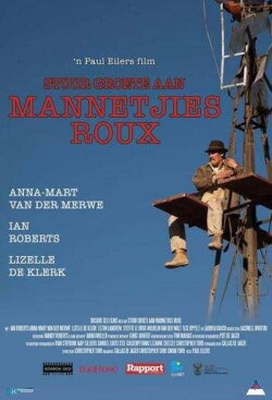 Stuur Groete Aan Mannetjies Roux (2013) Stuur Groete Aan Mannetjies Roux (2013)