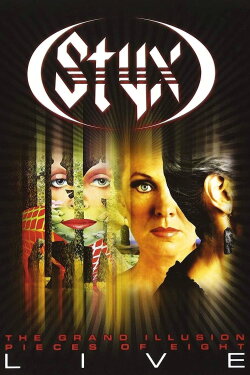 Styx - The Grand Illusion - Pieces of Eight Live (2012) Styx - The Grand Illusion - Pieces of Eight Live (2012)