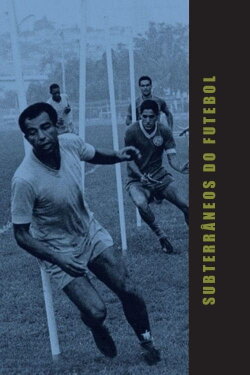 Subterrâneos do Futebol (1965) Subterrâneos do Futebol (1965)