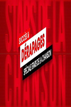 Succès Et Dérapages Spécial Stars De La Chanson (2017) Succès Et Dérapages Spécial Stars De La Chanson (2017)