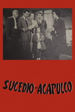 Sucedió en Acapulco (1953) Sucedió en Acapulco (1953)