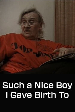 Such a Nice Boy I Gave Birth To (2000) Such a Nice Boy I Gave Birth To (2000)