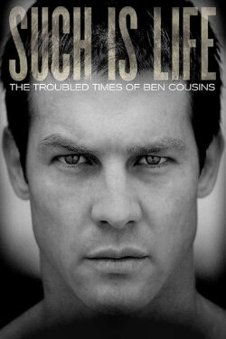 Such Is Life - The Troubled Times Of Ben Cousins (2010) Such Is Life - The Troubled Times Of Ben Cousins (2010)