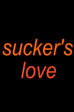 Sucker's Love (2008) Sucker's Love (2008)