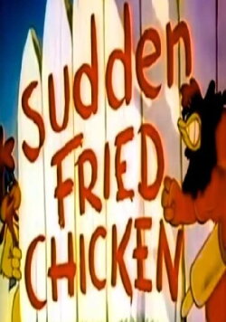 Sudden Fried Chicken (1946) Sudden Fried Chicken (1946)