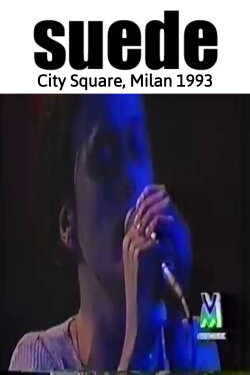 Suede - City Square, Milan 1993 (1993) Suede - City Square, Milan 1993 (1993)