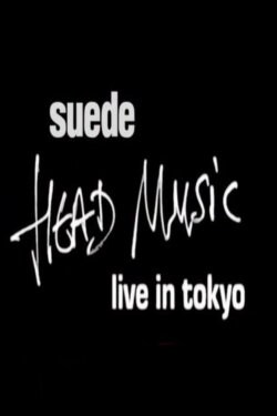 Suede - Head Music: Live in Tokyo 1999 (1999) Suede - Head Music: Live in Tokyo 1999 (1999)