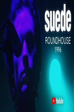 Suede - Live at the Roundhouse 1996 (1996) Suede - Live at the Roundhouse 1996 (1996)