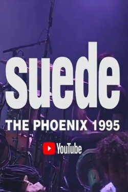 Suede - The Phoenix 1995 (1995) Suede - The Phoenix 1995 (1995)