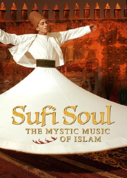 Sufi Soul: The Mystic Music of Islam (2005) Sufi Soul: The Mystic Music of Islam (2005)