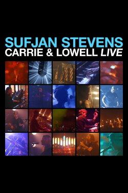 Sufjan Stevens: Carrie & Lowell Live (2017) Sufjan Stevens: Carrie & Lowell Live (2017)