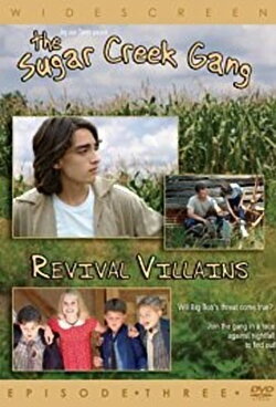 Sugar Creek Gang: Revival Villains (2005) Sugar Creek Gang: Revival Villains (2005)