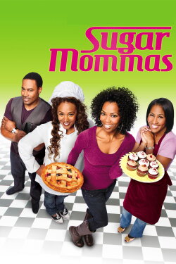 Sugar Mommas (2012) Sugar Mommas (2012)