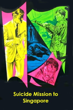 Suicide Mission to Singapore (1966) Suicide Mission to Singapore (1966)