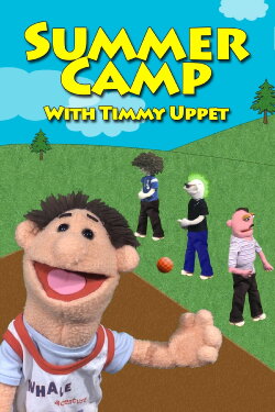 Summer Camp with Timmy Uppet (2019) Summer Camp with Timmy Uppet (2019)