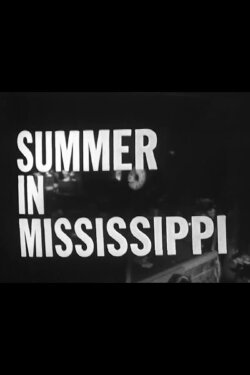 Summer in Mississippi (1964) Summer in Mississippi (1964)