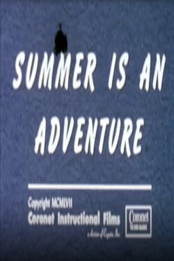 Summer Is An Adventure (1957)