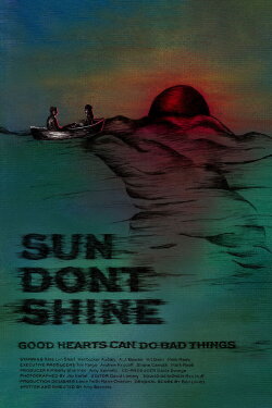 Sun Don't Shine (2013) Sun Don't Shine (2013)