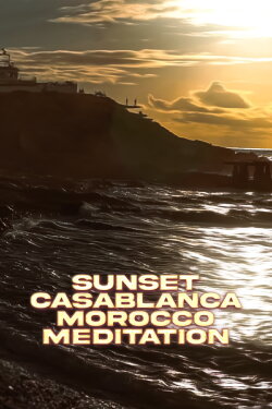 Sunset Casablanca Morocco Meditation (2023)