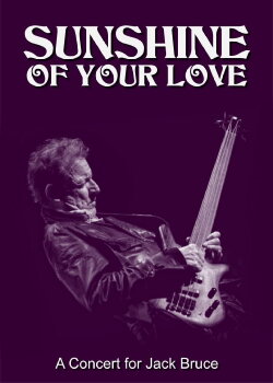 Sunshine of Your Love: A Concert for Jack Bruce (2018) Sunshine of Your Love: A Concert for Jack Bruce (2018)