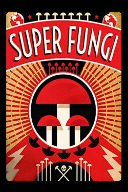 Super Fungi (2013) Super Fungi (2013)
