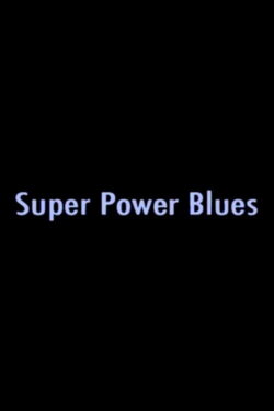 Super Power Blues (2005)