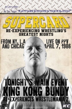Supercard: King Kong Bundy Re-experiences WrestleMania 2 (2016) Supercard: King Kong Bundy Re-experiences WrestleMania 2 (2016)
