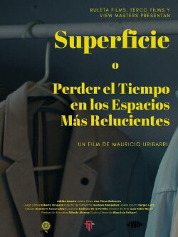 Superficie o Perder el Tiempo en los Espacios Más Relucientes (2023) Superficie o Perder el Tiempo en los Espacios Más Relucientes (2023)