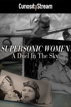 Supersonic Women: A Duel in the Sky (2015) Supersonic Women: A Duel in the Sky (2015)