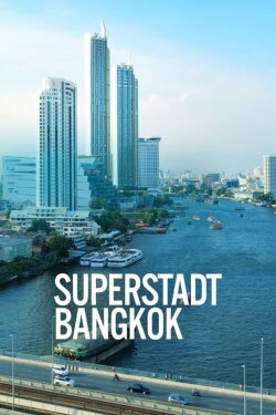 Superstadt Bangkok - Wie lebt es sich mit 22 Millionen Touristen? (2024)