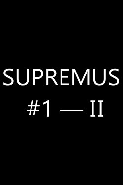 Supremus #1 — II (2023) Supremus #1 — II (2023)