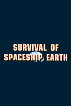 Survival of Spaceship Earth (1972) Survival of Spaceship Earth (1972)