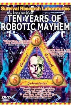 Survival Research Laboratories - Ten Years Of Robotic Mayhem (2004) Survival Research Laboratories - Ten Years Of Robotic Mayhem (2004)