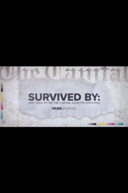 Survived By: One Year After the Capital Gazette Shooting (2019) Survived By: One Year After the Capital Gazette Shooting (2019)