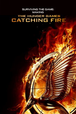 Surviving the Game: Making The Hunger Games: Catching Fire (2014) Surviving the Game: Making The Hunger Games: Catching Fire (2014)