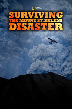 Surviving the Mount St. Helens Disaster (2020) Surviving the Mount St. Helens Disaster (2020)