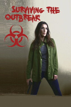 Surviving the Outbreak (2017) Surviving the Outbreak (2017)