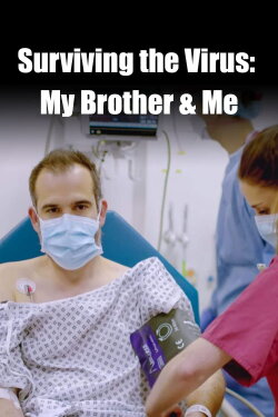 Surviving the Virus: My Brother & Me (2020) Surviving the Virus: My Brother & Me (2020)