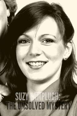 Suzy Lamplugh: The Unsolved Mystery (2020) Suzy Lamplugh: The Unsolved Mystery (2020)