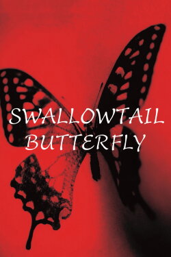 Swallowtail Butterfly (1996) Swallowtail Butterfly (1996)