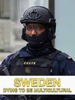 Sweden: Dying to Be Multicultural (2017) Sweden: Dying to Be Multicultural (2017)