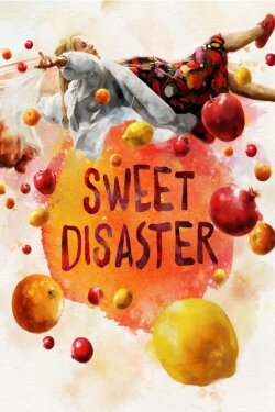Sweet Disaster (2022) Sweet Disaster (2022)