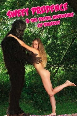Sweet Prudence & the Erotic Adventure of Bigfoot (2011) Sweet Prudence & the Erotic Adventure of Bigfoot (2011)