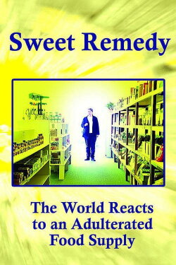 Sweet Remedy: The World Reacts to an Adulterated Food Supply (2006) Sweet Remedy: The World Reacts to an Adulterated Food Supply (2006)
