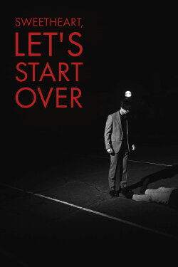 Sweetheart Let's Start Over (2024) Sweetheart Let's Start Over (2024)