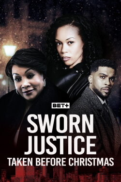 Sworn Justice: Taken Before Christmas (2023) Sworn Justice: Taken Before Christmas (2023)