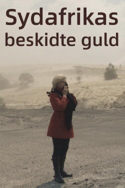 Sydafrikas beskidte guld (2019) Sydafrikas beskidte guld (2019)