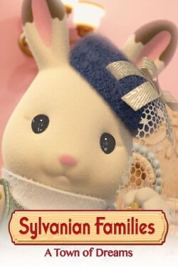Sylvanian Families: A Town of Dreams (2017) Sylvanian Families: A Town of Dreams (2017)